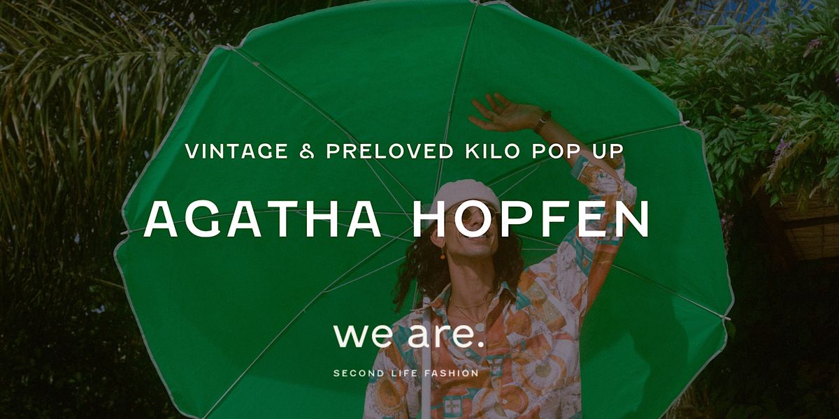 Agatha Hopfen -  Vintage & Preloved Kilo Pop-up