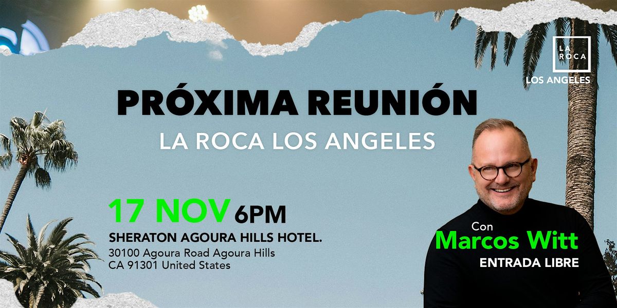 Reuni\u00f3n La Roca Los Angeles | 17 de Noviembre | Marcos Witt