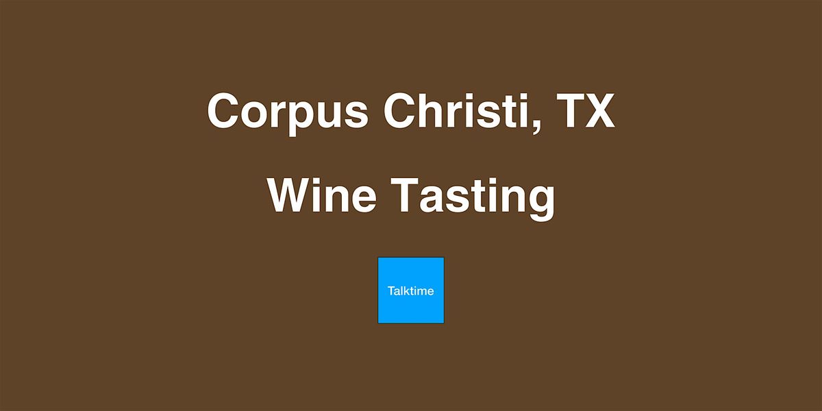 Wine Tasting - Corpus Christi