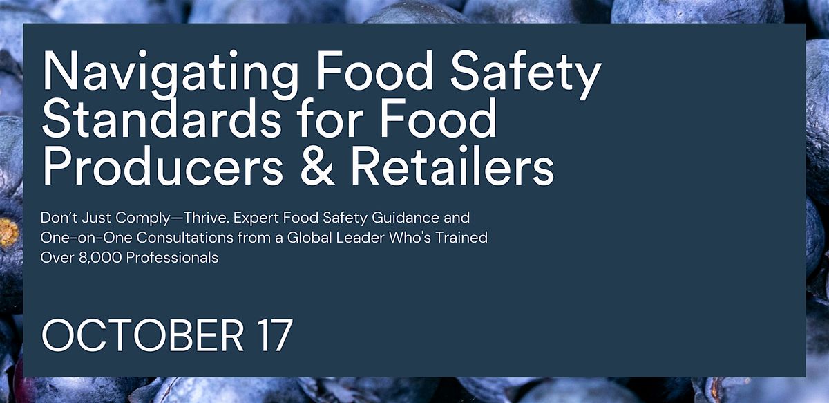 Navigating Food Safety Standards for Food Producers & Retailers