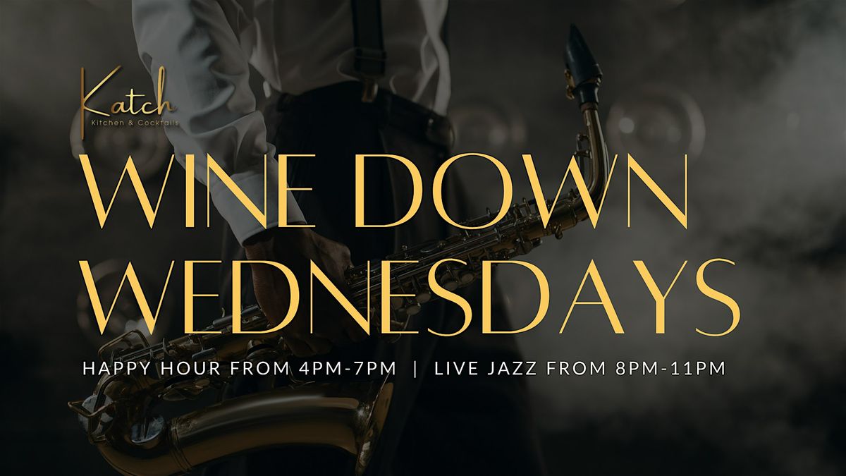 Wine Down Wednesdays @ Katch Kitchen | Happy Hour | 4pm-7pm