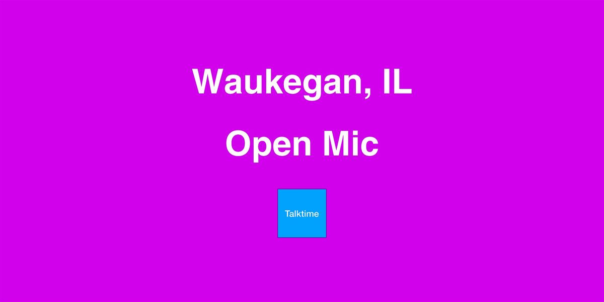 Open Mic - Waukegan