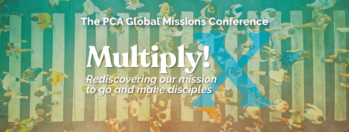 Global Missions Conference - Multiply!