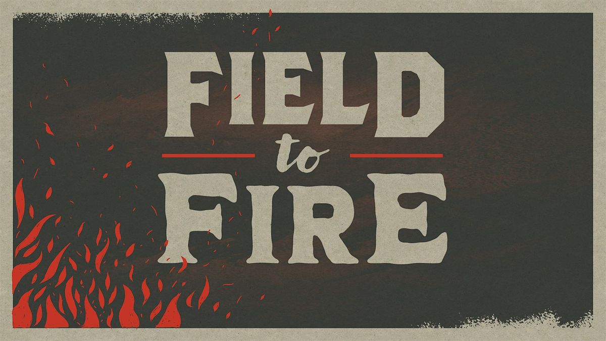 Field To Fire