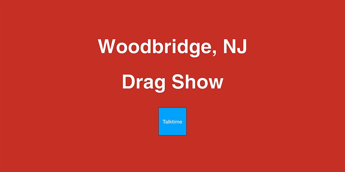 Drag Show - Woodbridge