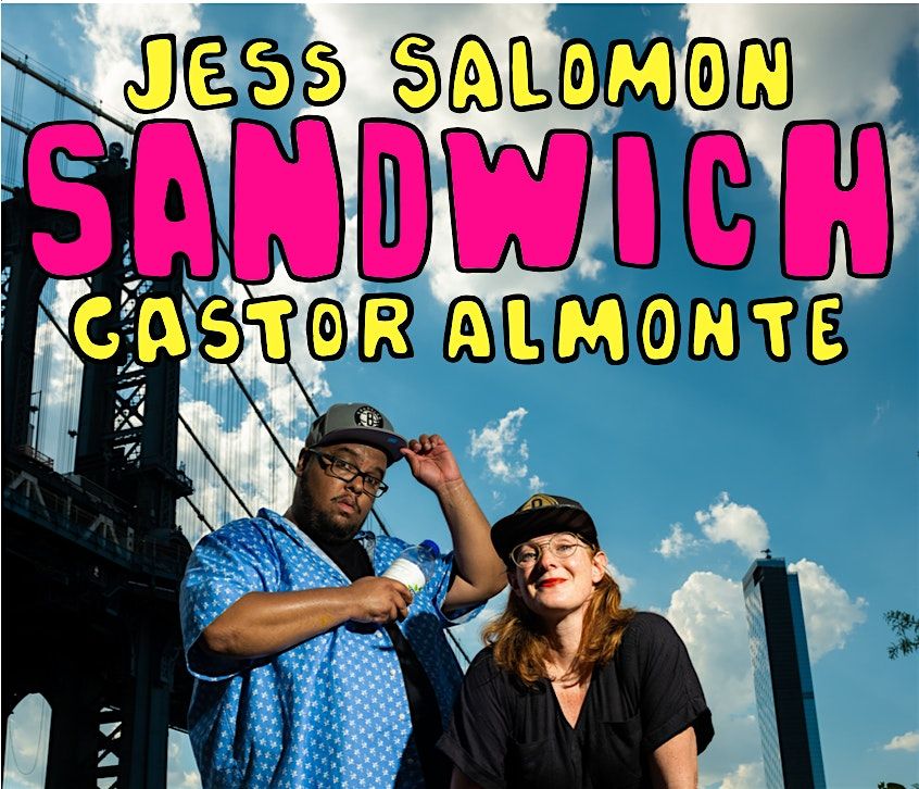 Sandwich with Gastor Almonte and Jess Salomon