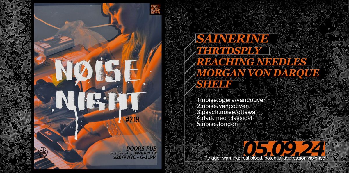 NOISE NIGHT #2.19 - TH MAY 9th - SAINERINE (Vancouver), THRTDSPLY (Van), Reaching Needles (Ottawa)++