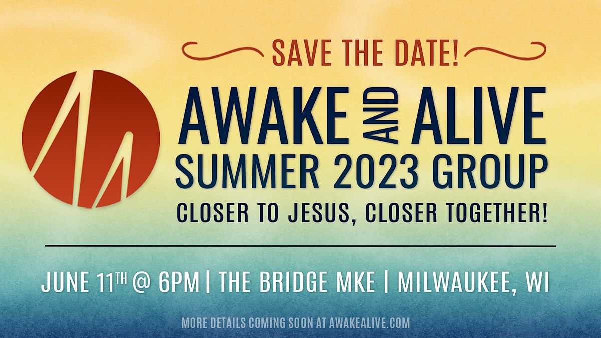 Awake and Alive Summer Gathering 2023, The Bridge MKE, Milwaukee, 11