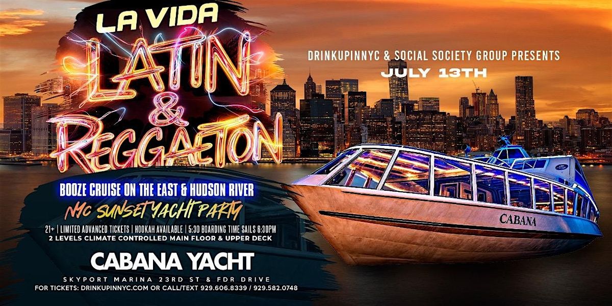 Sat, 7\/13 - La Vida Latin & Reggaeton Summer Sunset Yacht Party