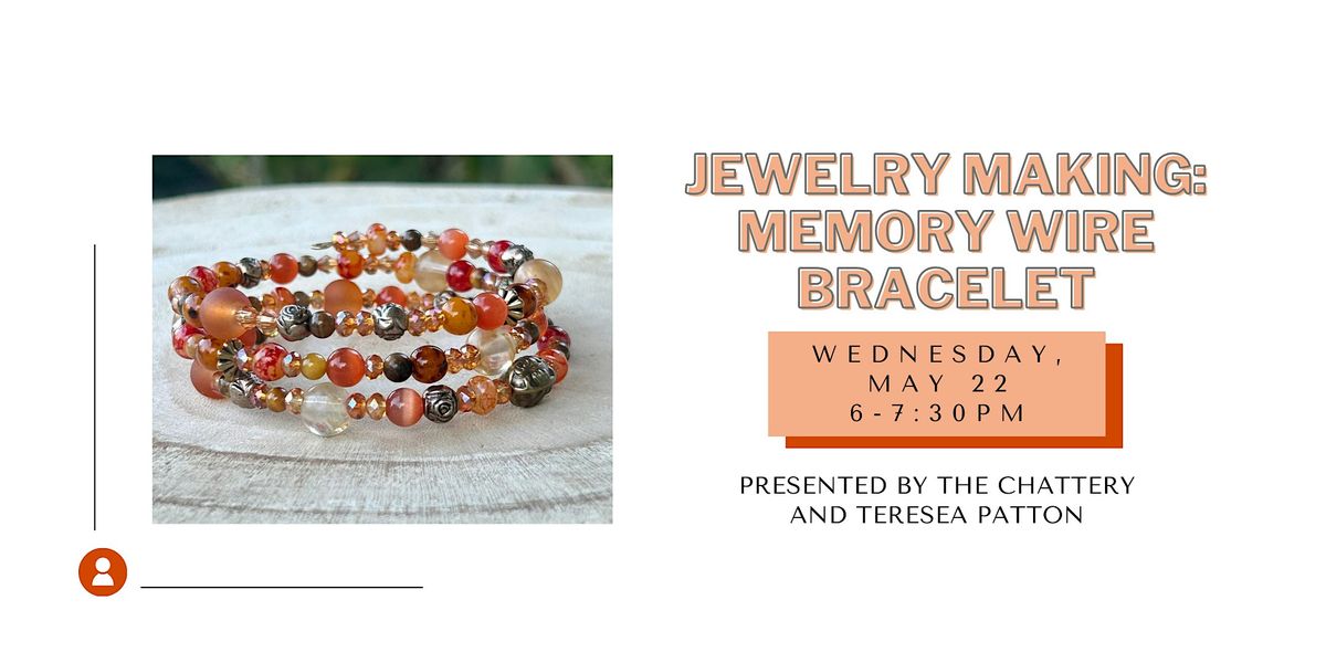 Jewelry Making: Memory Wire Bracelet - IN-PERSON CLASS