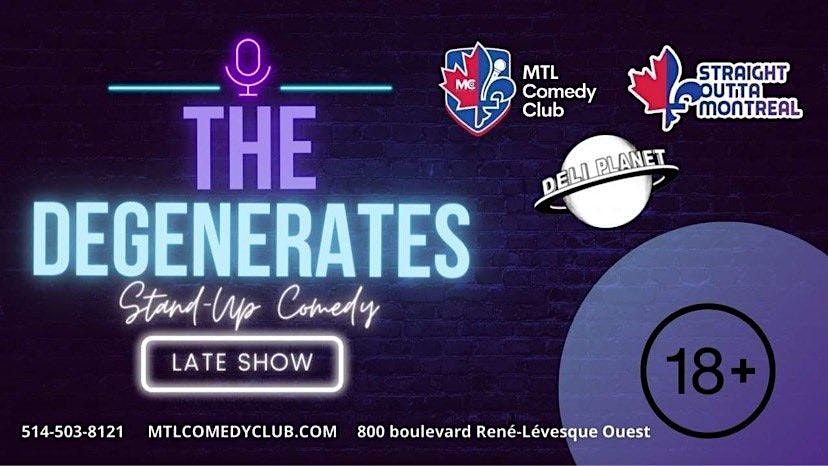 Stand Up Comedy Show ( Saturday (11pm to 12:30am)The Montreal Comedy Club
