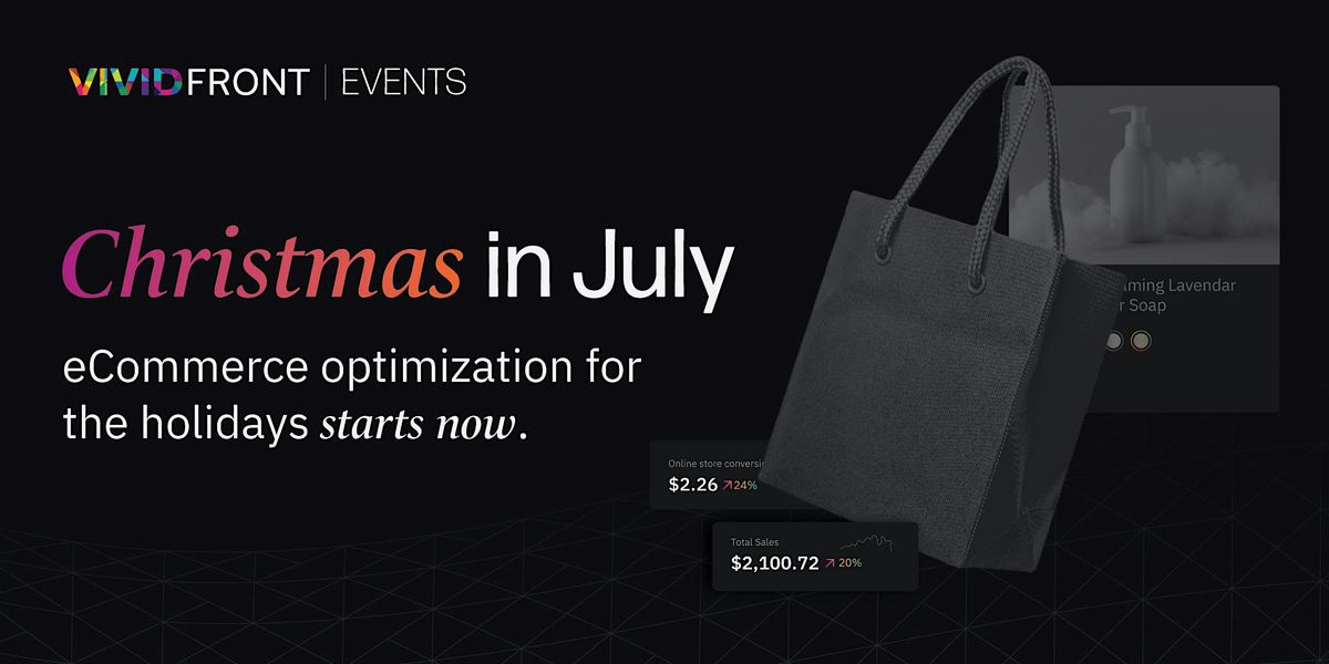 Christmas in July: eCommerce Optimization for the Holidays