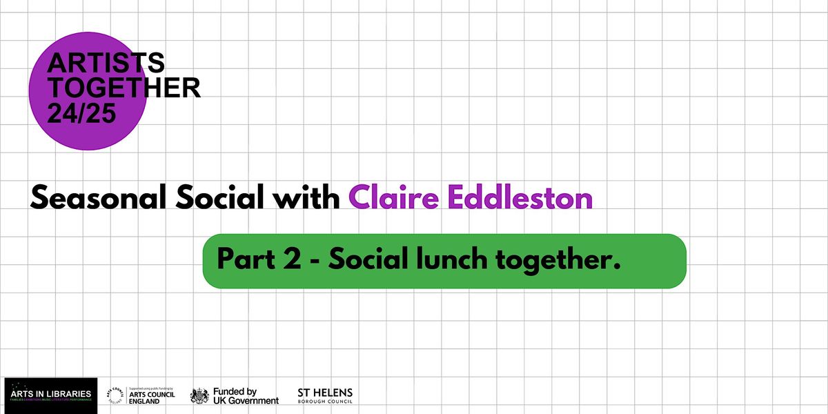 Seasonal Social with Claire Eddleston - Part 2 social lunch together