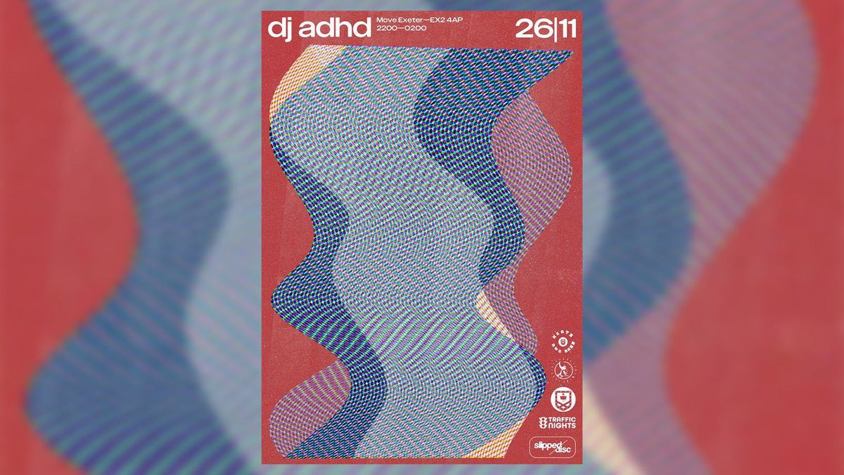 Slipped Disc Exeter: DJ ADHD