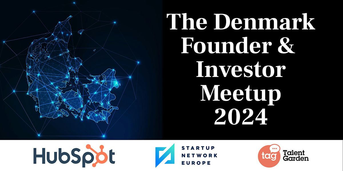 The Denmark Founder and Investor Meetup 2024