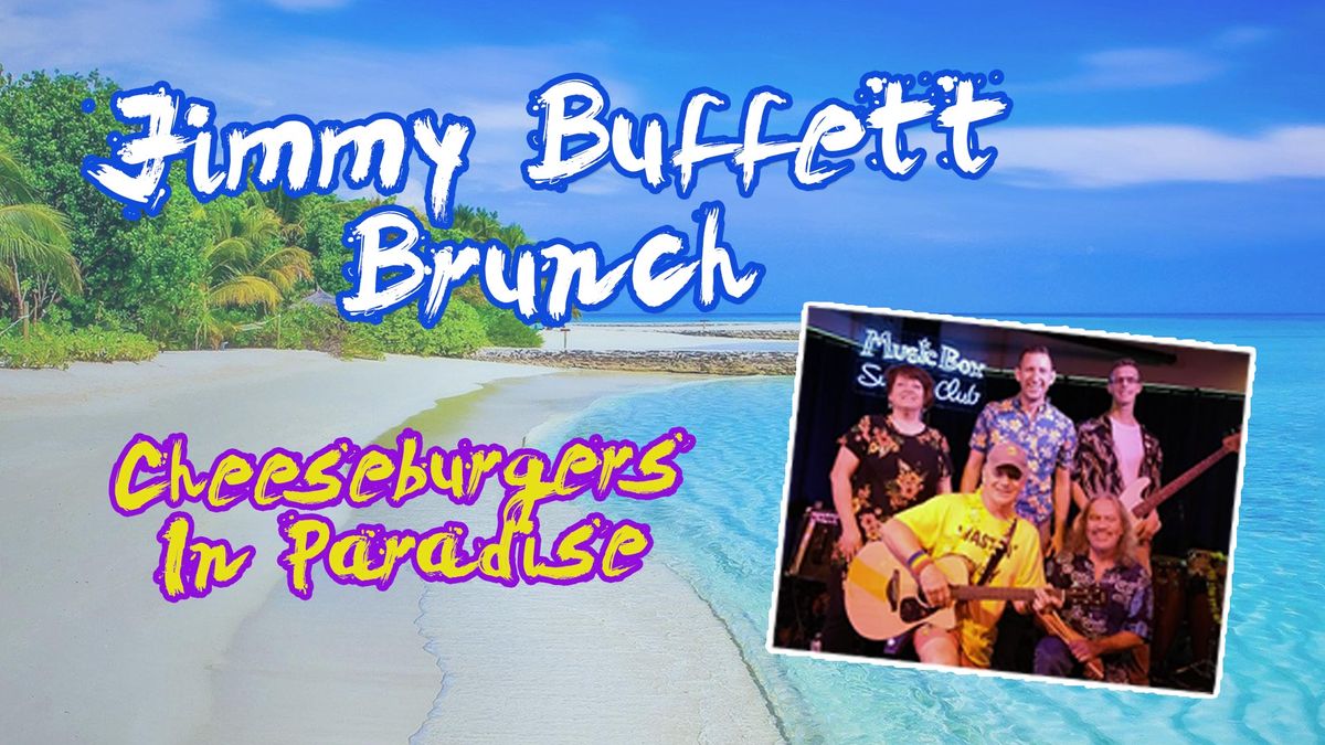 Father's Day Jimmy Buffett Tribute Brunch with Cheeseburgers in Paradise