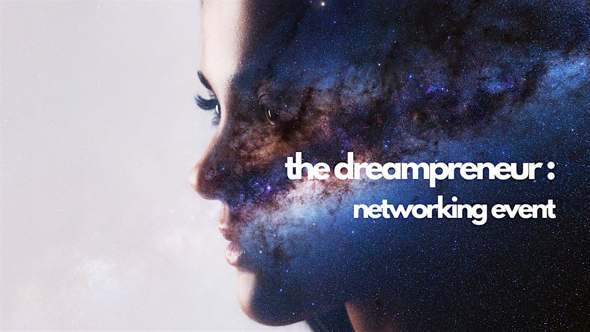 The Dreampreneur: Networking Event