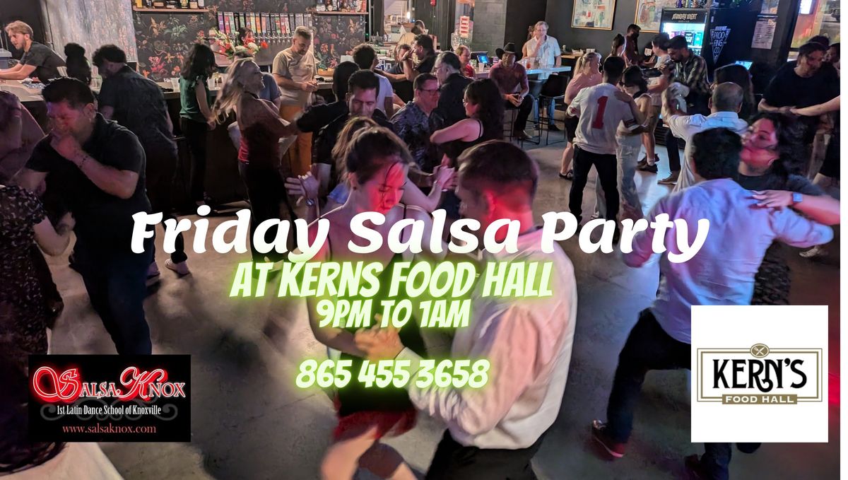 FRIDAY SALSA PARTY at KERNS FOOD HALL