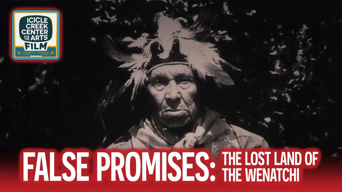 Community Film: False Promises: The Lost Land of the Wenatchi