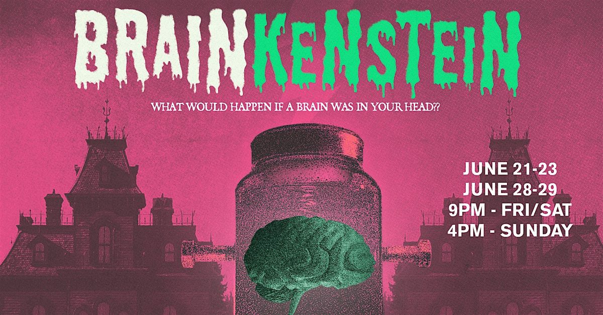 THEATER | BRAINKENSTEIN: An original one-act comedy