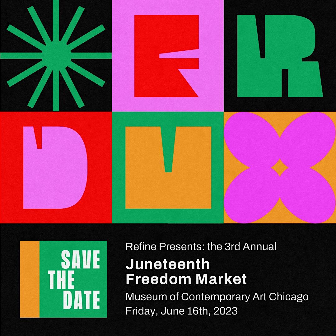 Refine Collective: 3rd Annual Juneteenth Freedom Market at MCA Chicago