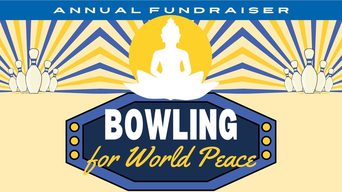 Fundraiser & Social Event: Bowling for World Peace