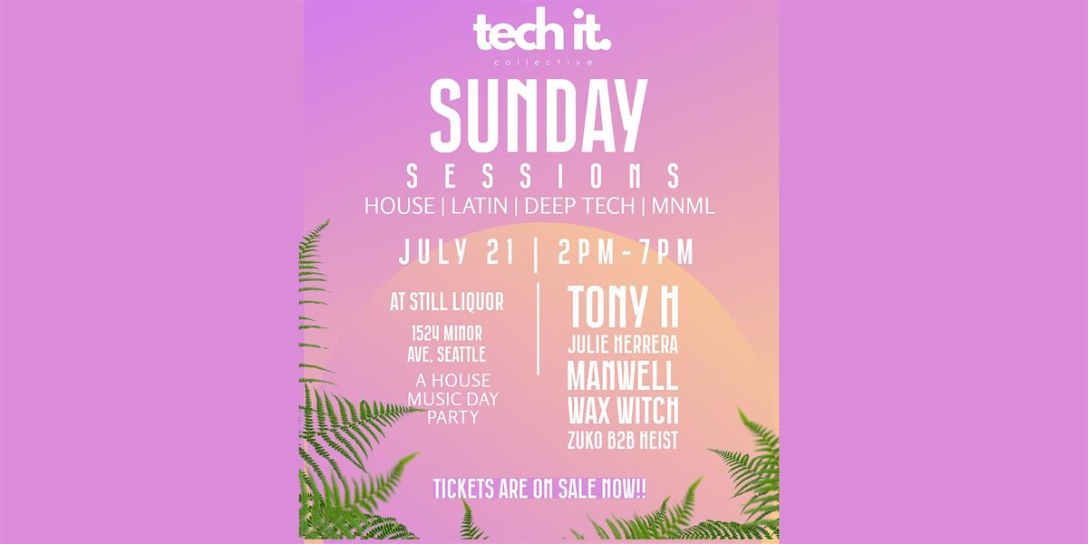 TECH IT PRESENTS: Sunday Sessions Day Party