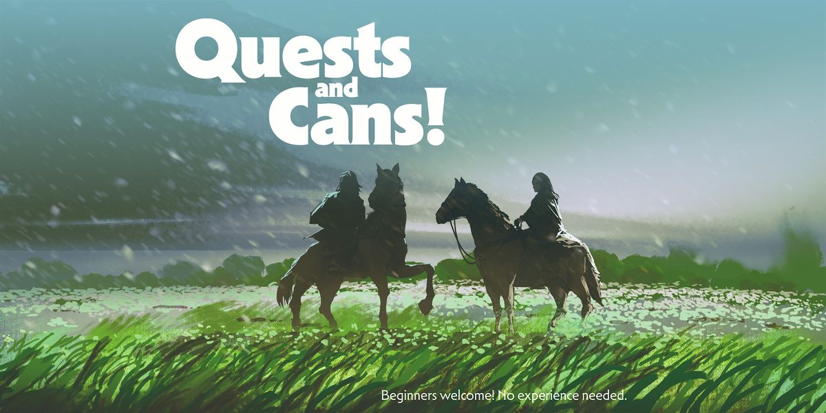 Quests & Cans!