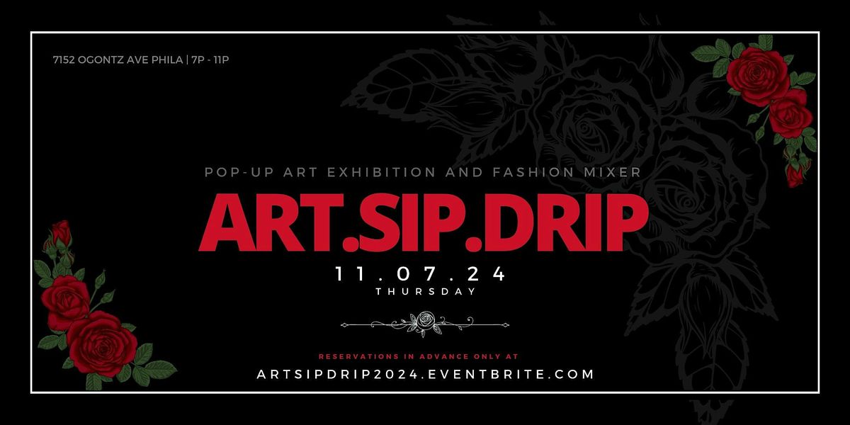 ART | SIP | DRIP - POP-UP ART EXHIBITION \/ MIXER