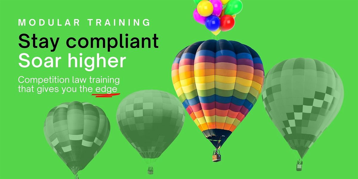 Competition Law & Compliance - Modular training to stay ahead and compliant