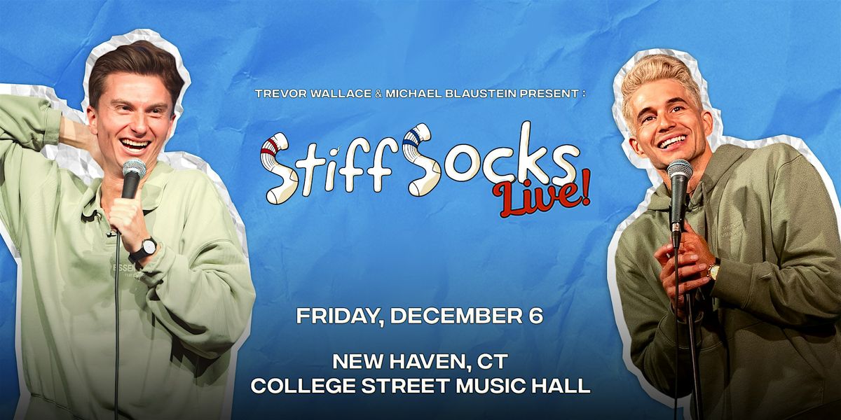 Trevor Wallace and Michael Blaustein present: Stiff Socks Live