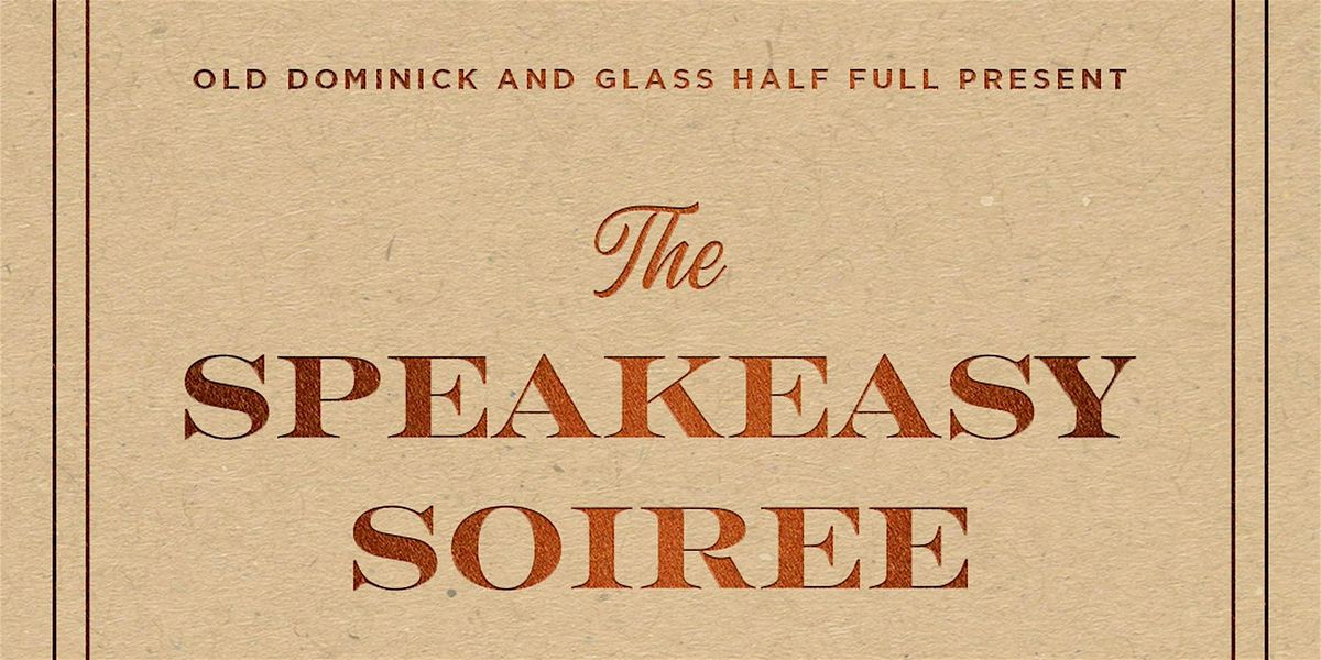 The Speakeasy Soir\u00e9e benefiting Glass Half Full