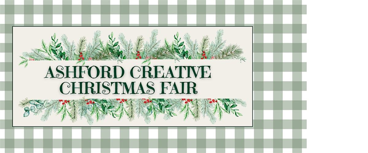 Ashford Creative Christmas Fair