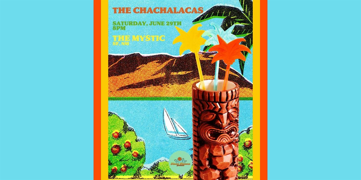 Mama Ma\u00f1ana Presents - The Chachalacas