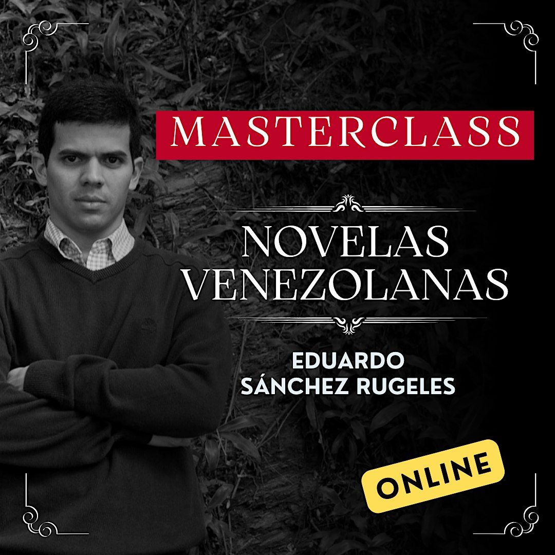 LITERATURA VENEZOLANA - MASTERCLASS EDUARDO S\u00c1NCHEZ RUGELES