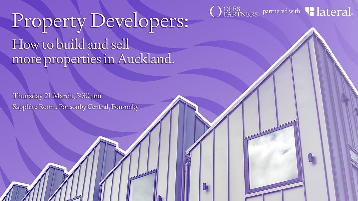 Property Developers: How to build and sell more properties in Auckland