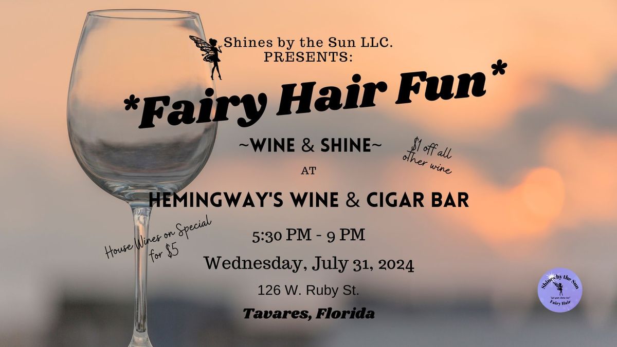 Fairy Hair Fun at Hemingway's Wine & Cigar Bar ~ Tavares 