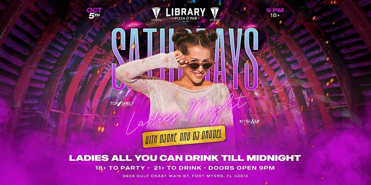 Ladies AYCD Saturdays @ The Library #LadiesDrinkFree