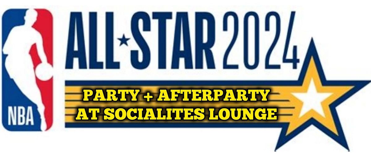 NBA ALL STAR GAME 2024 PARTY + AFTERPARTY