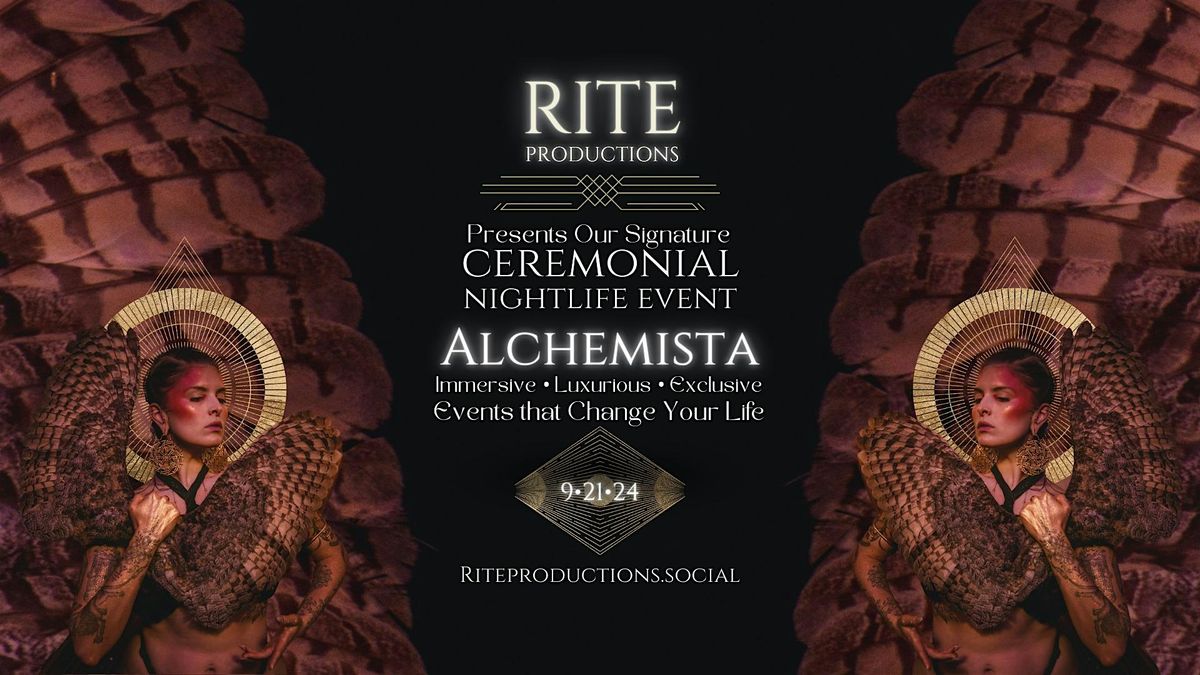 ALCHEMISTA | RITE Productions - Signature Ceremonial Nightlife Launch Event