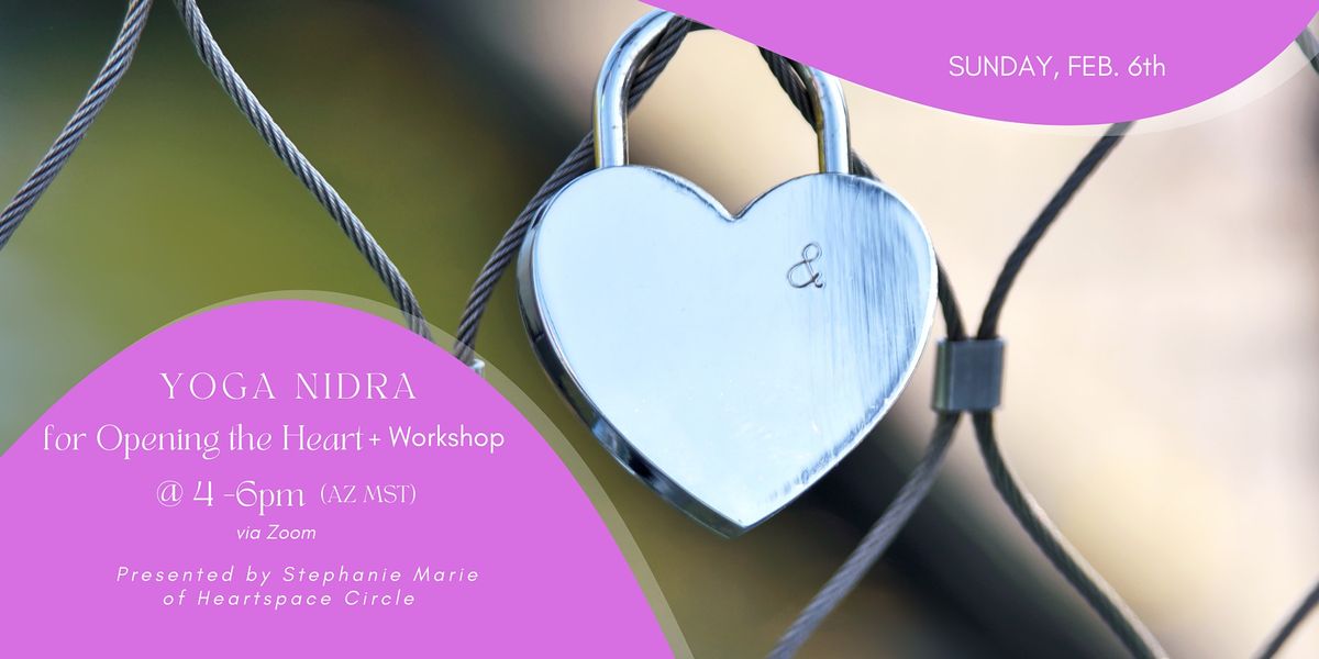 Yoga Nidra to Open the Heart + Workshop | Online via Zoom