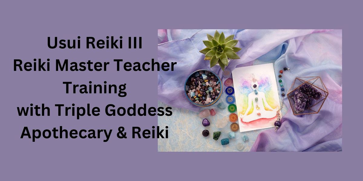 Usui Reiki III (Reiki Master Teacher) Certification Course