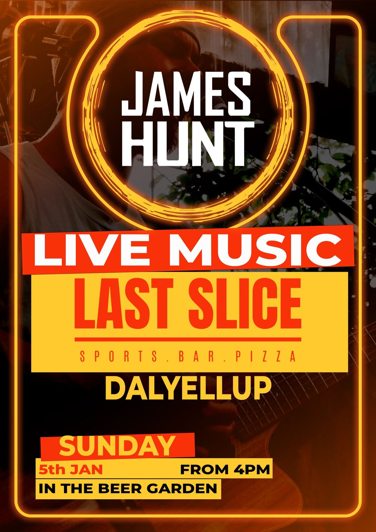 James Hunt LIVE @ Last Slice Dalyellup | 5th JAN