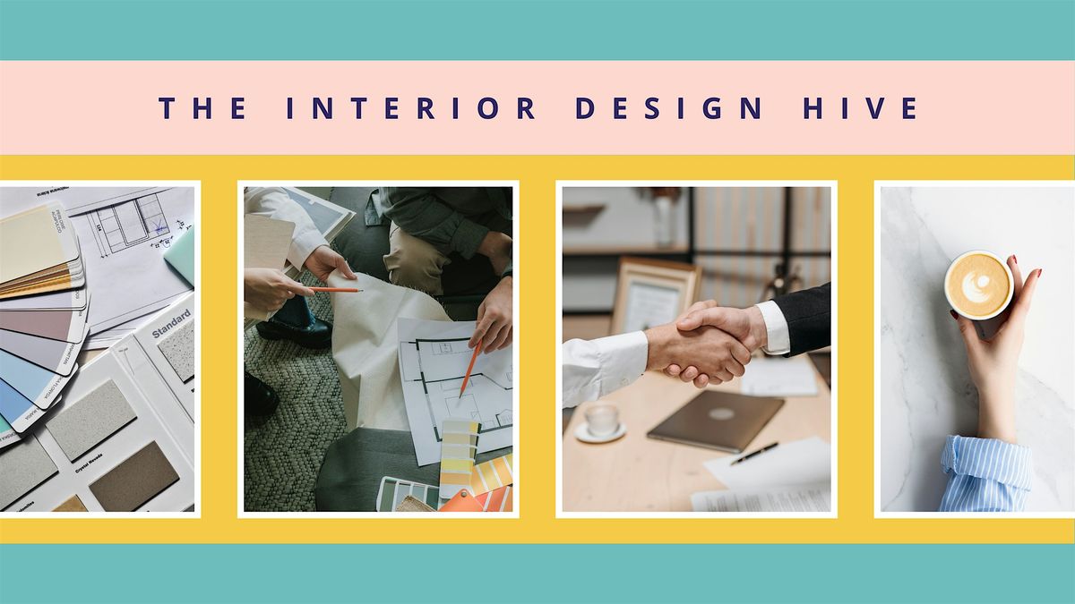 The Interior Design HIVE- Monthly Meet up