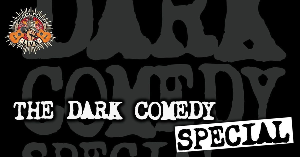 The Dark Comedy Special