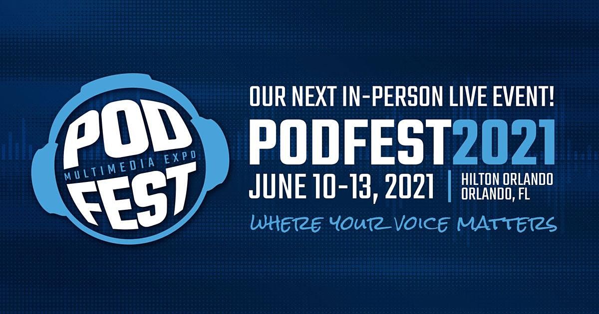 Podfest Expo 2021 (LIVE In-Person)