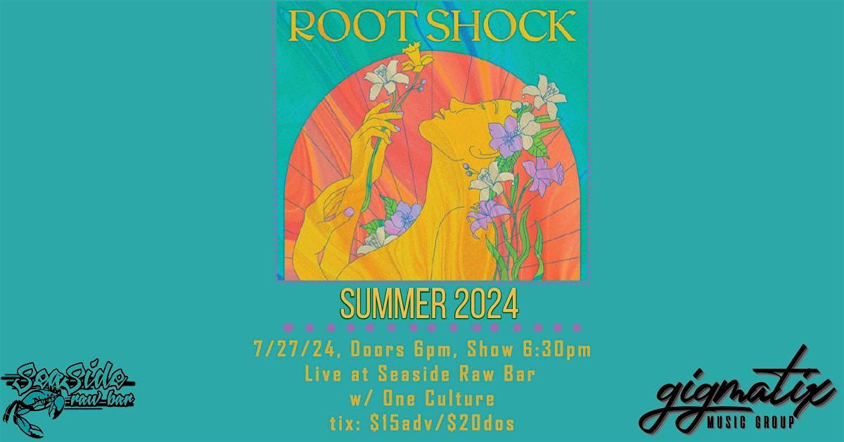 Root Shock  w\/ support from One Culture @ Seaside Raw Bar