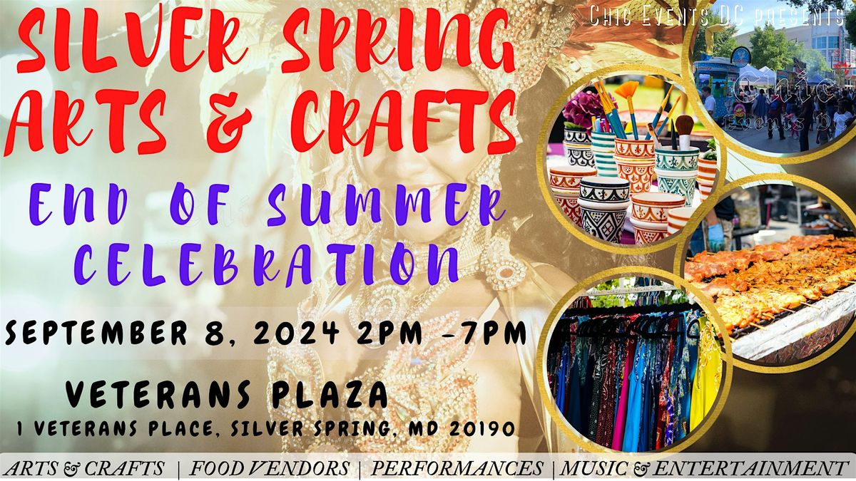Silver Spring Arts & Crafts End Of Summer Celebration @ Veterans Plaza