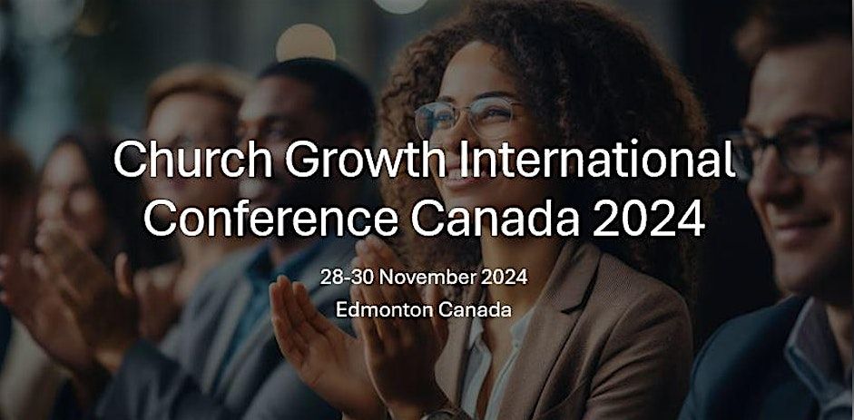 Church Growth International Conference Canada 2024