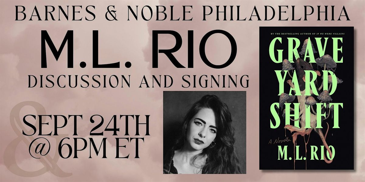 M.L. Rio for THE GRAVEYARD SHIFT - B&N - Philadelphia